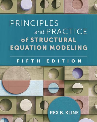 Principles and Practice of Structural Equation Modeling, 5th Edition