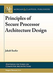 Principles of Secure Processor Architecture Design (Synthesis Lectures on Computer Architecture)