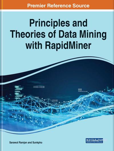 Principles and Theories of Data Mining With RapidMiner