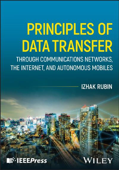 Principles of Data Transfer Through Communications Networks, the Internet, and Autonomous Mobiles