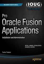 Pro Oracle Fusion Applications: Installation and Administration