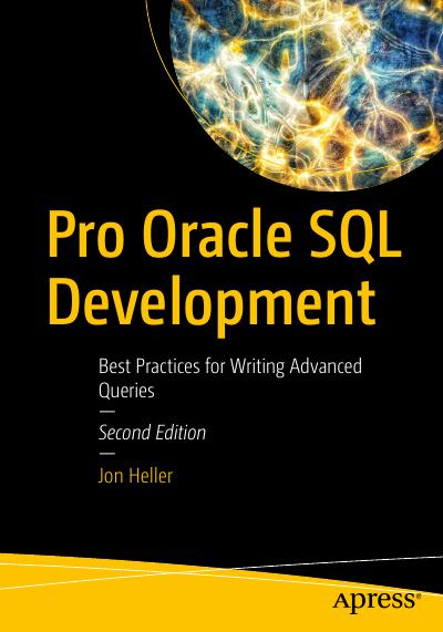 Pro Oracle SQL Development: Best Practices for Writing Advanced Queries, 2nd Edition