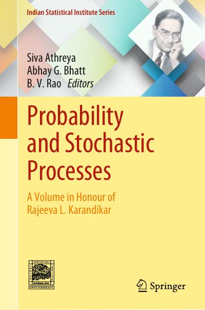 Probability and Stochastic Processes: A Volume in Honour of Rajeeva L. Karandikar