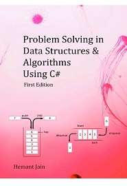 Problem Solving in Data Structures & Algorithms Using C#