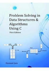 Problem Solving in Data Structures & Algorithms Using C: The Ultimate Guide to Programming Interviews