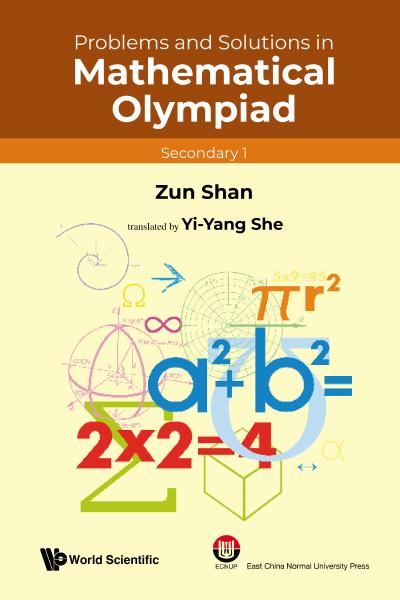 Problems and Solutions in Mathematical Olympiad: Secondary 1