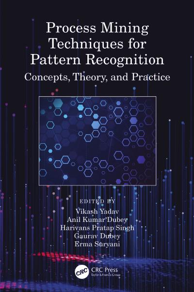 Process Mining Techniques for Pattern Recognition: Concepts, Theory, and Practice