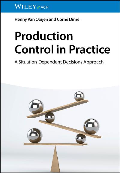 Production Control in Practice: A Situation-Dependent Decisions Approach