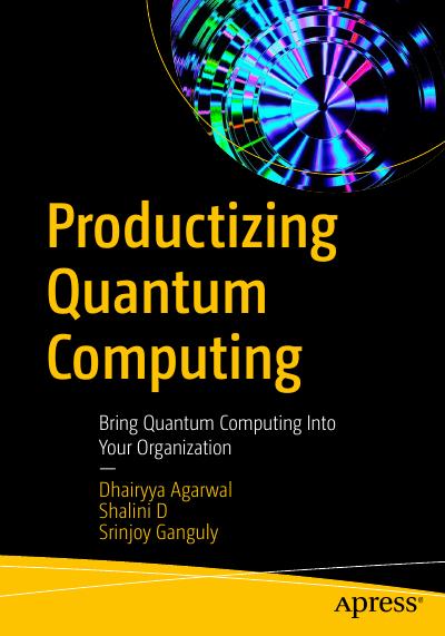 Productizing Quantum Computing: Bring Quantum Computing Into Your Organization