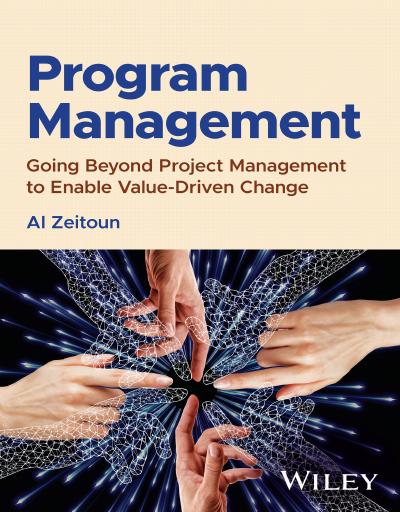 Program Management: Going Beyond Project Management to Enable Value-Driven Change