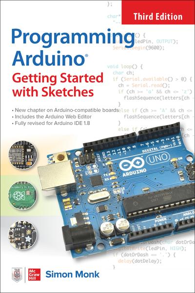 Programming Arduino: Getting Started with Sketches, 3rd Edition