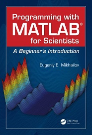 Programming with MATLAB for Scientists: A Beginner’s Introduction