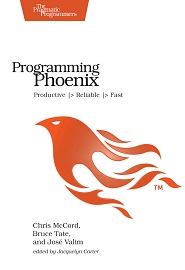 Programming Phoenix: Productive |> Reliable |> Fast