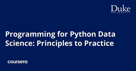 Programming for Python Data Science: Principles to Practice Specialization