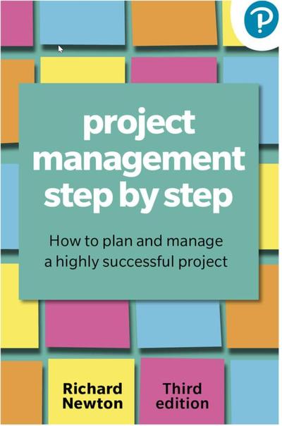 Project Management Step by Step: How to Plan and Manage a Highly Successful Project, 3rd Edition