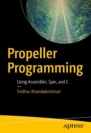 Propeller Programming: Using Assembler, Spin, and C