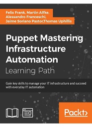 Puppet: Mastering Infrastructure Automation