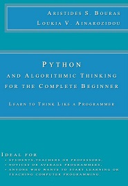 Python and Algorithmic Thinking for the Complete Beginner: Learn to Think Like a Programmer