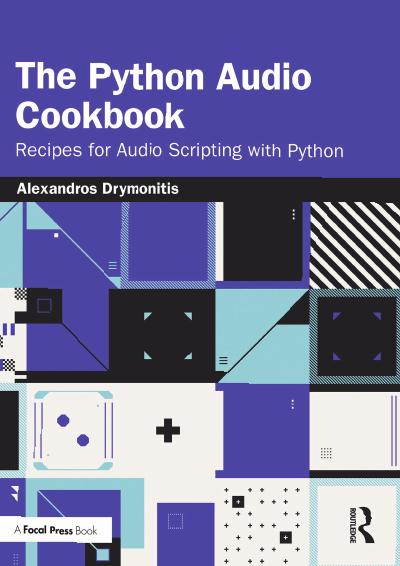 The Python Audio Cookbook: Recipes for Audio Scripting with Python