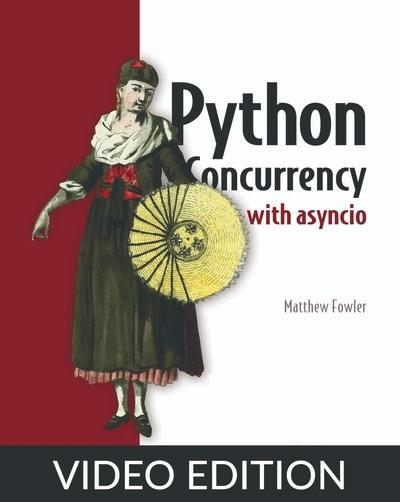 Python Concurrency with asyncio, Video Edition