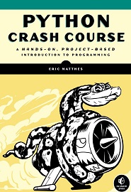 Python Crash Course: A Hands-On, Project-Based Introduction to Programming