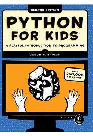 Python for Kids: A Playful Introduction to Programming, 2nd Edition