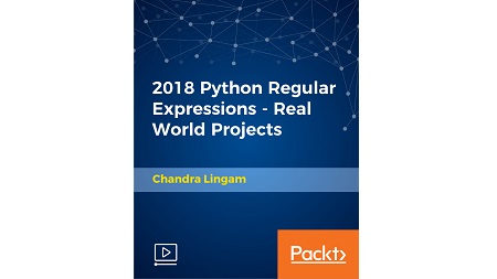 2018 Python Regular Expressions – Real World Projects