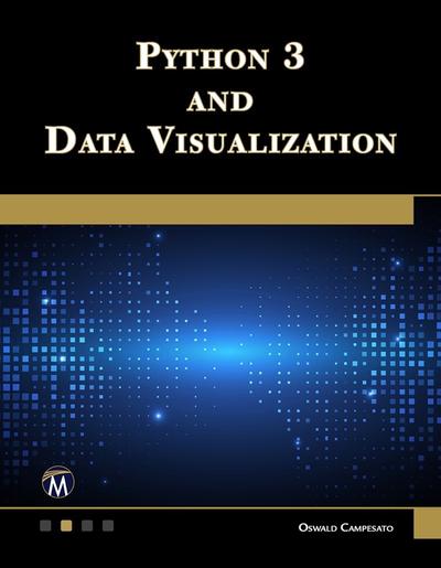 Python 3 and Data Visualization by Oswald Campesato