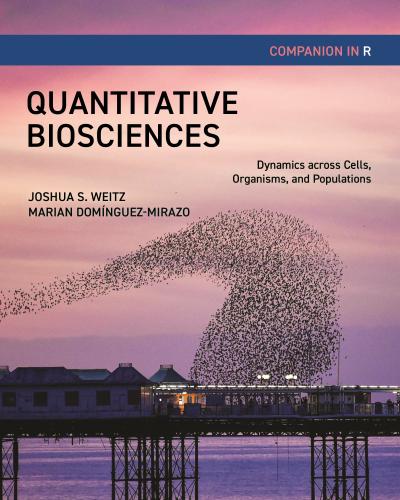 Quantitative Biosciences Companion in R: Dynamics across Cells, Organisms, and Population