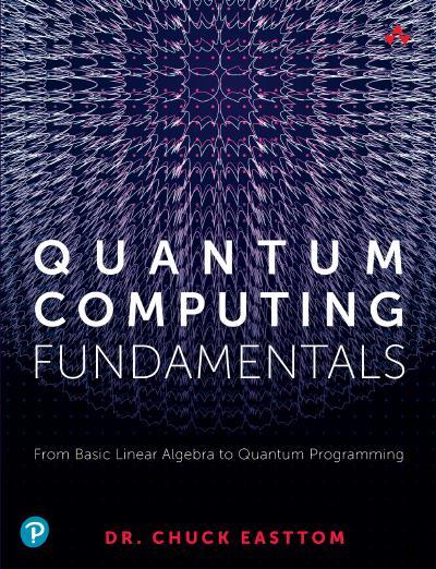 Quantum Computing Fundamentals: From Basic Linear Algebra to Quantum Programming