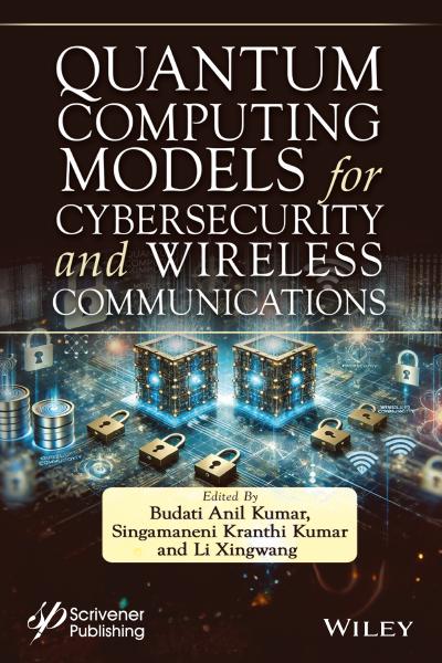 Quantum Computing Models for Cybersecurity and Wireless Communications