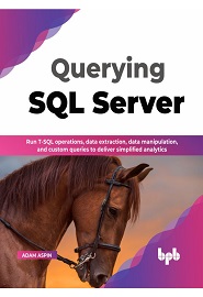 Querying SQL Server: Run T-SQL operations, data extraction, data manipulation, and custom queries to deliver simplified analytics