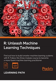 R: Unleash Machine Learning Techniques