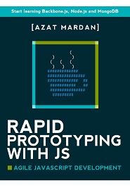 Rapid Prototyping with JS: Agile JavaScript Development