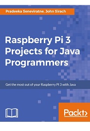 Raspberry Pi 3 Projects for Java Programmers