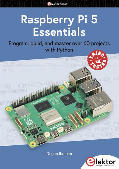 Raspberry Pi 5 Essentials: Program, build, and master over 60 projects with Python