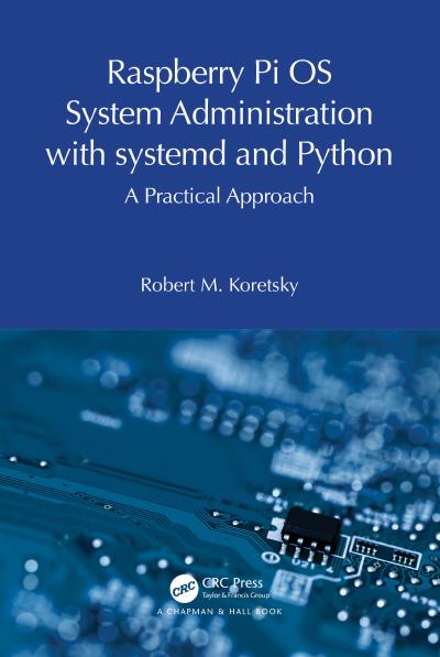 Raspberry Pi OS System Administration with systemd and Python: A Practical Approach