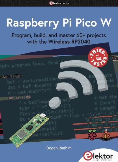 Raspberry Pi Pico W: Program, build, and master 60+ projects with the Wireless RP2040