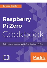 Raspberry Pi Zero Cookbook