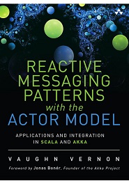 Reactive Messaging Patterns with the Actor Model: Applications and Integration in Scala and Akka