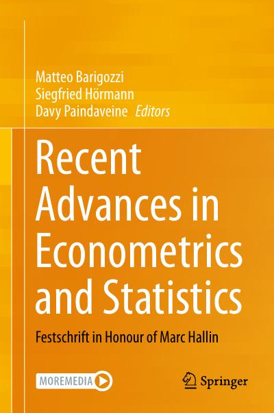 Recent Advances in Econometrics and Statistics: Festschrift in Honour of Marc Hallin