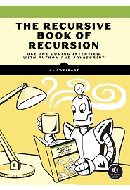 The Recursive Book of Recursion: Ace the Coding Interview with Python and JavaScript