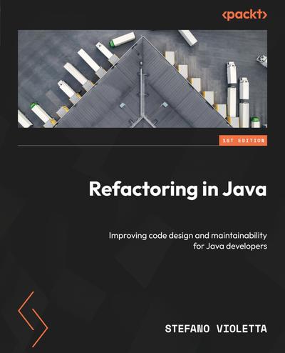 Refactoring in Java: Improving code design and maintainability for Java developers