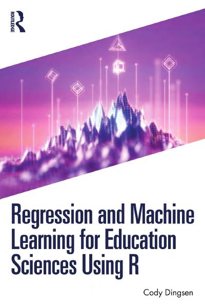 Regression and Machine Learning for Education Sciences Using R