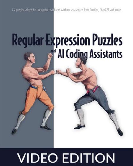 Regular Expression Puzzles and AI Coding Assistants Video Edition