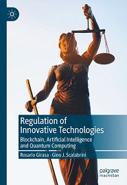 Regulation of Innovative Technologies: Blockchain, Artificial Intelligence and Quantum Computing