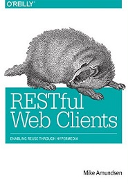 RESTful Web Clients: Enabling Reuse Through Hypermedia