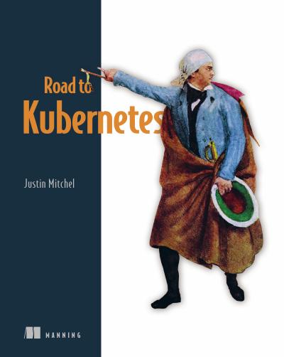 Road to Kubernetes by Justin Mitchel