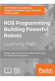 ROS Programming: Building Powerful Robots