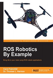 ROS Robotics By Example